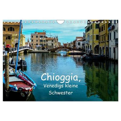 Chioggia - Venedigs kleine Schwester (Wandkalender 2026 DIN A4 quer), CALVENDO Monatskalender
