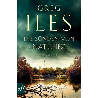 Die Sünden von Natchez, Taschenbuch von Greg Iles, Aufbau TB, 978-3-7466-3608-5