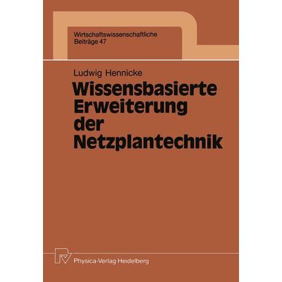 Wissensbasierte Erweiterung der Netzplantechnik, Taschenbuch von Ludwig H. Hennicke, Physica, 978-3-7908-0544-4