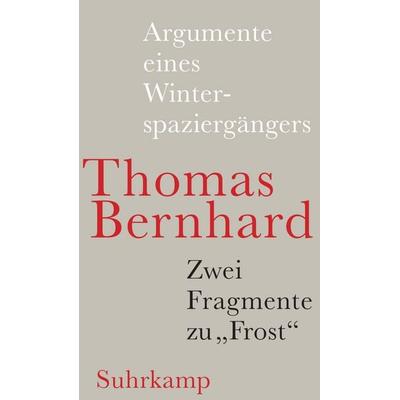 Argumente eines Winterspaziergängers, Gebundene Ausgabe von Thomas Bernhard, Suhrkamp, 978-3-518-42348-6