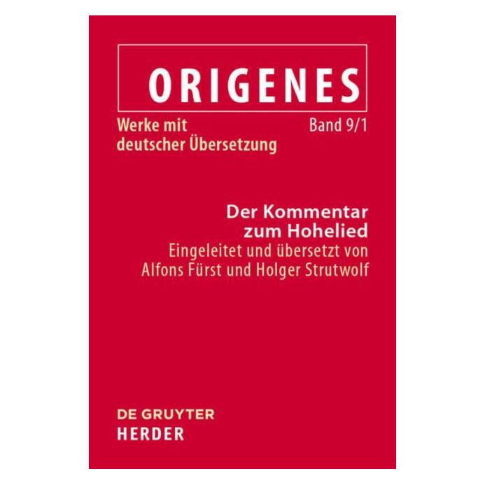 De Gruyter Origenes: Werke mit deutscher Übersetzung / Der Kommentar zum Hohelied (Deutsch, Hardcover, Alfons Fürst, Holger Strutwolf) (35120290)