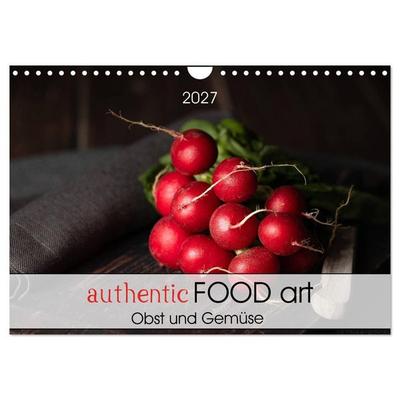 authentic FOOD art Obst und Gemüse (Wandkalender 2027 DIN A4 quer), CALVENDO Monatskalender