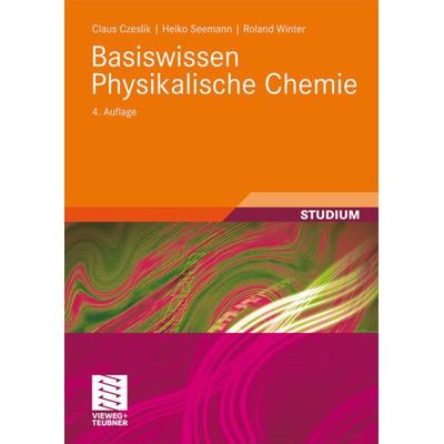 Basiswissen Physikalische Chemie, Taschenbuch von Claus Czeslik,Heiko Seemann,Roland Winter, Vieweg & Teubner, 978-3-8348-0937-7