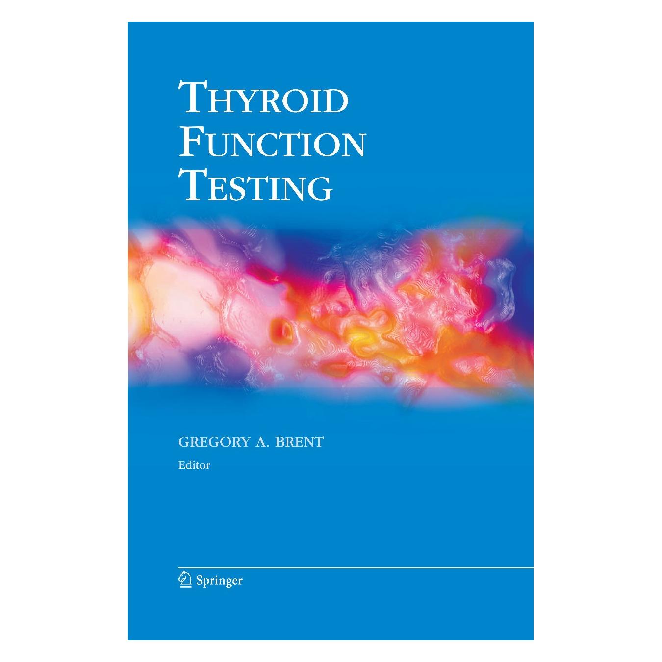 Springer Thyroid Function Testing (Englisch, Hardcover, Gregory A. Brent) (9781441914842)
