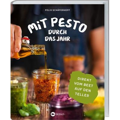 Mit Pesto durch das Jahr, Gebundene Ausgabe von Felix Schäferhoff, Landwirtschaftsvlg Münster, 978-3-7843-5653-2