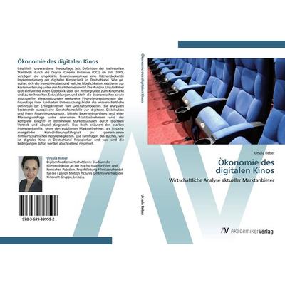 Ökonomie des digitalen Kinos, Taschenbuch von Ursula Reber, AV Akademikerverlag, 978-3-639-39959-2