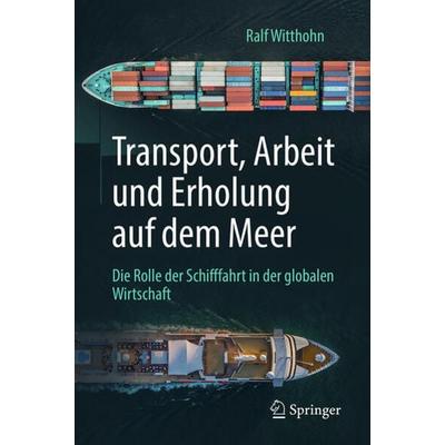 Transport, Arbeit und Erholung auf dem Meer, Gebundene Ausgabe von Ralf Witthohn, Springer Fachmedien Wiesbaden GmbH, 978-3-658-22150-8
