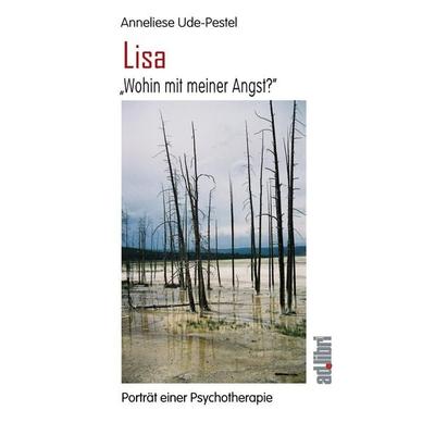 Lisa. Wohin mit meiner Angst?, Taschenbuch von Anneliese Ude-Pestel, Adlibri Verlag, 978-3-89927-007-5