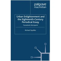Urban Enlightenment and the Eighteenth-Century Periodical Essay, Fachbücher von R. Squibbs