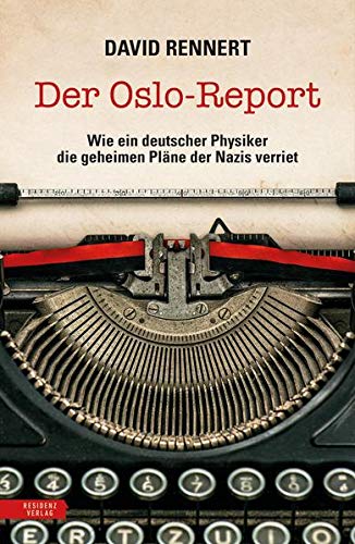 David Rennert - Der Oslo-Report: Wie ein deutscher Physiker die geheimen Pläne der Nazis verriet - Preis vom 30.09.2026 09:01:18 h