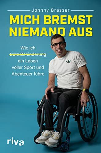 Johannes Grasser - Mich bremst niemand aus: Wie ich trotz Behinderung ein Leben voller Sport und Abenteuer führe. Inspirierende Autobiografie über Leben mit Handicap und Plädoyer für Inklusion - Preis vom 13.10.2026 19:28:25 h