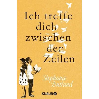 Ich treffe dich zwischen den Zeilen, Taschenbuch von Stephanie Butland, Knaur Taschenbuch