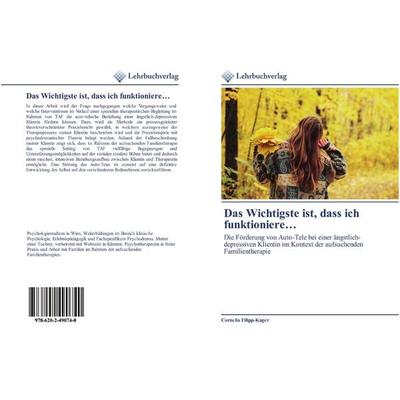 Das Wichtigste ist, dass ich funktioniere..., Taschenbuch von Cornelia Filipp-Kager, Lehrbuchverlag, 978-620-2-49074-0