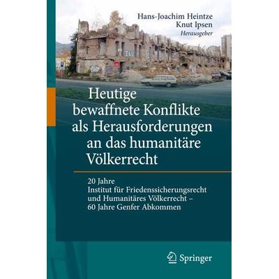 Heutige bewaffnete Konflikte als Herausforderungen an das humanitäre Völkerrecht, Gebundene Ausgabe von , Springer Berlin, 978-3-642-14675-6