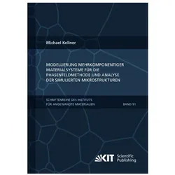 Modellierung mehrkomponentiger Materialsysteme für die Phasenfeldmethode und Analyse der simulierten, Fachbücher von Michael Kellner