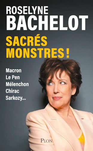 Roselyne Bachelot - Sacrés monstres ! : Macron, Le Pen, Mélenchon, Chirac, Sarkozy... - Preis vom 13.10.2026 11:25:28 h