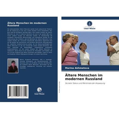 Ältere Menschen im modernen Russland, Taschenbuch von Marina Akhmetova, Verlag Unser Wissen, 978-620-3-17681-0