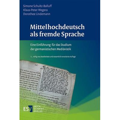 Mittelhochdeutsch als fremde Sprache, Taschenbuch von Simone Schultz-Balluff,Klaus-Peter Wegera,Dorothee Lindemann, Erich Schmidt Verlag,