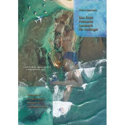 Das Erste Polnische Lesebuch für Anfänger, Taschenbuch von Wiktor Kopernikus,Vadym Zubakhin, Tolino media, 978-3-7546-3253-6