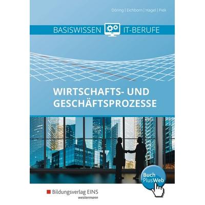 Basiswissen IT-Berufe. Schulbuch. Wirtschafts- und Geschäftsprozesse, Taschenbuch von Thomas Döring,Uta Eichborn,Heinz Hagel,Michael Piek, Westermann