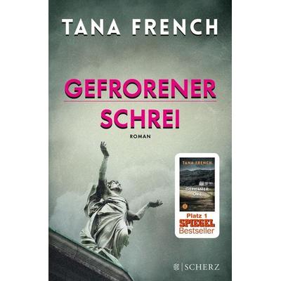 Gefrorener Schrei / Cassie Maddox Bd.6, Paperback von Tana French, Fischer Scherz