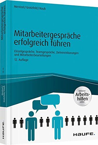 Wolfgang Mentzel - Mitarbeitergespräche erfolgreich führen - inkl. Arbeitshilfen online: Einzelgespräche, Meetings, Zielvereinbarungen und Mitarbeiterbeurteilungen (Haufe Fachbuch) - Preis vom 10.10.2026 11:48:34 h