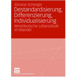 Destandardisierung, Differenzierung, Individualisierung, Fachbücher von Simone Scherger