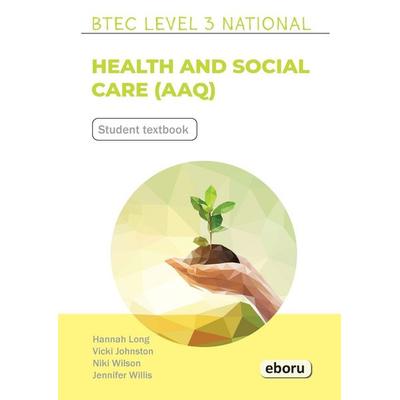 BTEC Level 3 National in Health and Social Care (AAQ) Student Book, Taschenbuch von Hannah Long,Vicki Johnston,Niki Wilson, Eboru Publishing,