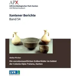 Xantener Berichte Band 54, Sachbücher von Stefan Pircher