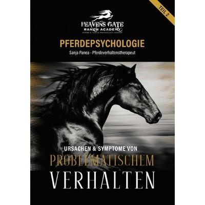 Pferdepsychologie Teil 2 - Ursachen und Symptome bei problematischem Verhalten, Taschenbuch von Sanja Panea, Epubli, 978-3-8187-0593-0