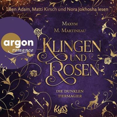 Die dunklen Tiermagier - Klingen und Rosen - Maxym M. Martineau, Audio, 9783732473267
