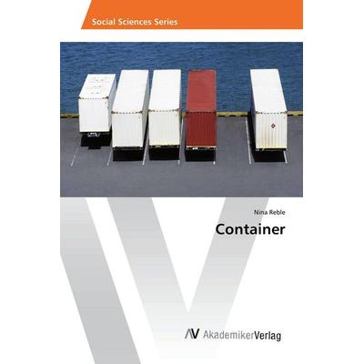 Container, Taschenbuch von Nina Reble, AV Akademikerverlag, 978-3-639-86954-5
