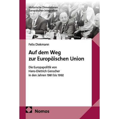 Auf dem Weg zur Europäischen Union, Taschenbuch von Felix Diekmann, Nomos, 978-3-7560-3454-3