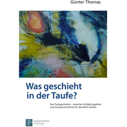 Was geschieht in der Taufe?, Fachbücher von Günter Thomas