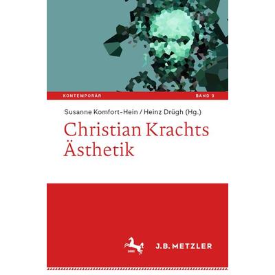 Christian Krachts Ästhetik, Taschenbuch von , J.B. Metzler, Part of Springer Nature - Springer-Verlag GmbH, 978-3-476-04728-1