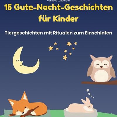15 Gute-Nacht-Geschichten für Kinder, Taschenbuch von Nico Langellotti, Tredition, 978-3-384-70197-8