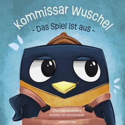 Kommissar Wuschel – Das Spiel ist aus, Taschenbuch von Thomas Rackwitz, Mitteldeutscher verlag, 978-3-689-48088-2