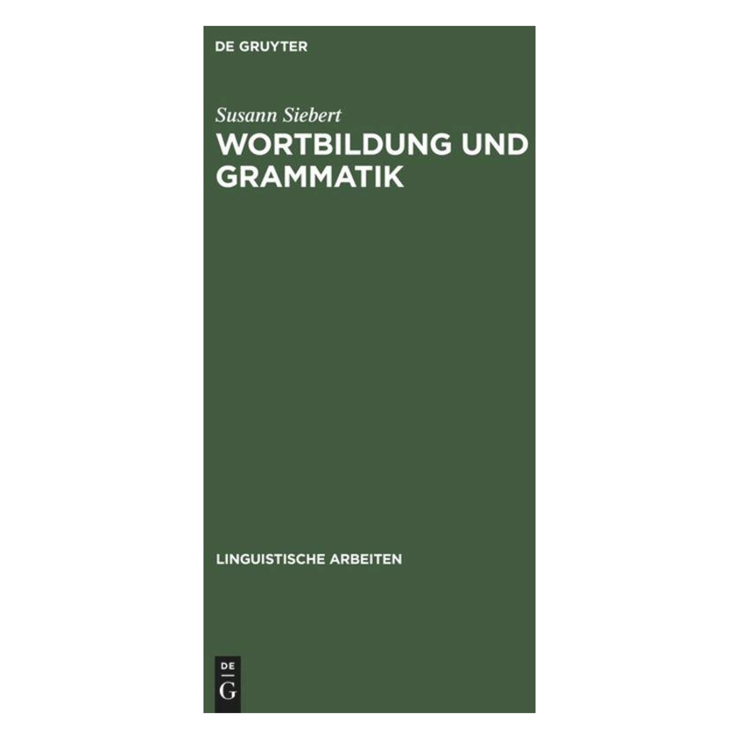 De Gruyter Wortbildung und Grammatik (Deutsch, Hardcover, Susann Siebert) (64964116)