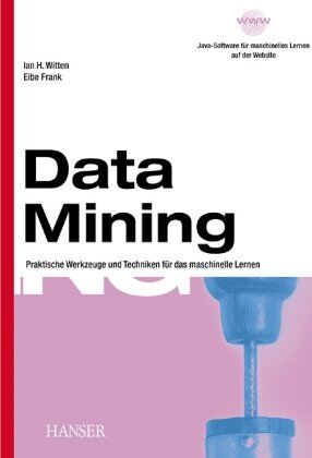 Ian H. Witten - Data Mining: Praktische Werkzeuge und Techniken für das maschinelle Lernen - Preis vom 09.10.2026 07:28:09 h