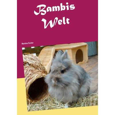 Bambis Welt, Gebundene Ausgabe von Martina Fischer, BoD – Books on Demand, 978-3-7526-6139-2