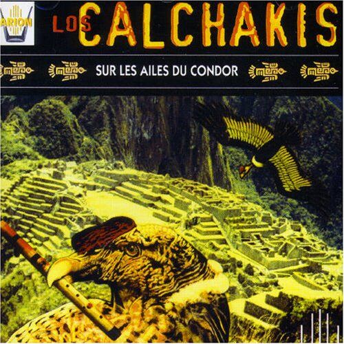 Los Calchakis - On the Wings of the Condor - Preis vom 11.10.2026 03:10:56 h