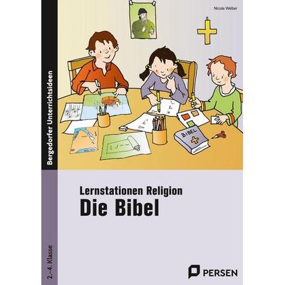 Lernstationen Religion: Die Bibel, Taschenbuch von Nicole Weber, Persen Verlag in der AAP Lehrerwelt GmbH, 978-3-403-20122-9