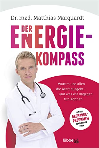 Marquardt, Dr. Matthias - Der Energiekompass: Warum uns allen die Kraft ausgeht – und was wir dagegen tun können. Mit dem Recharge-Programm für ein gutes Leben - Preis vom 14.10.2026 23:07:16 h