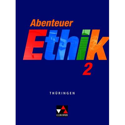 Abenteuer Ethik – Thüringen / Abenteuer Ethik Thüringen 2 Ausgabe ab 2012, Taschenbuch von Jörg Peters,Winfried Böhm,Klaus Draken,Werner Fuss,Martina