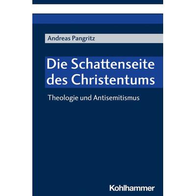 Die Schattenseite des Christentums, Taschenbuch von Andreas Pangritz, Kohlhammer, 978-3-17-040046-7