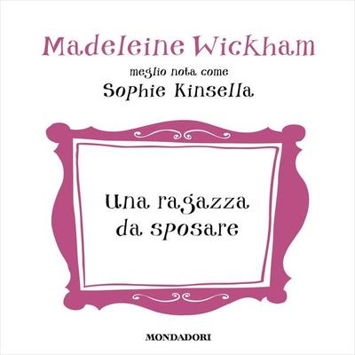 Una ragazza da sposare - Madeleine Wickham, Audio, 9788852160783