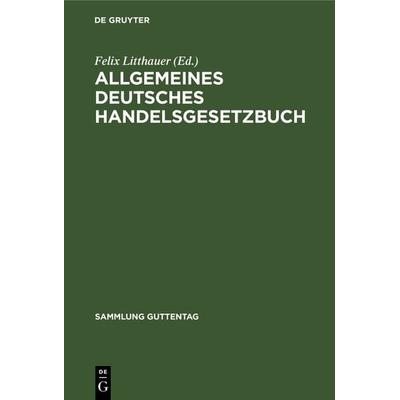 Allgemeines deutsches Handelsgesetzbuch, Gebundene Ausgabe von , De Gruyter, 978-3-11-116355-0
