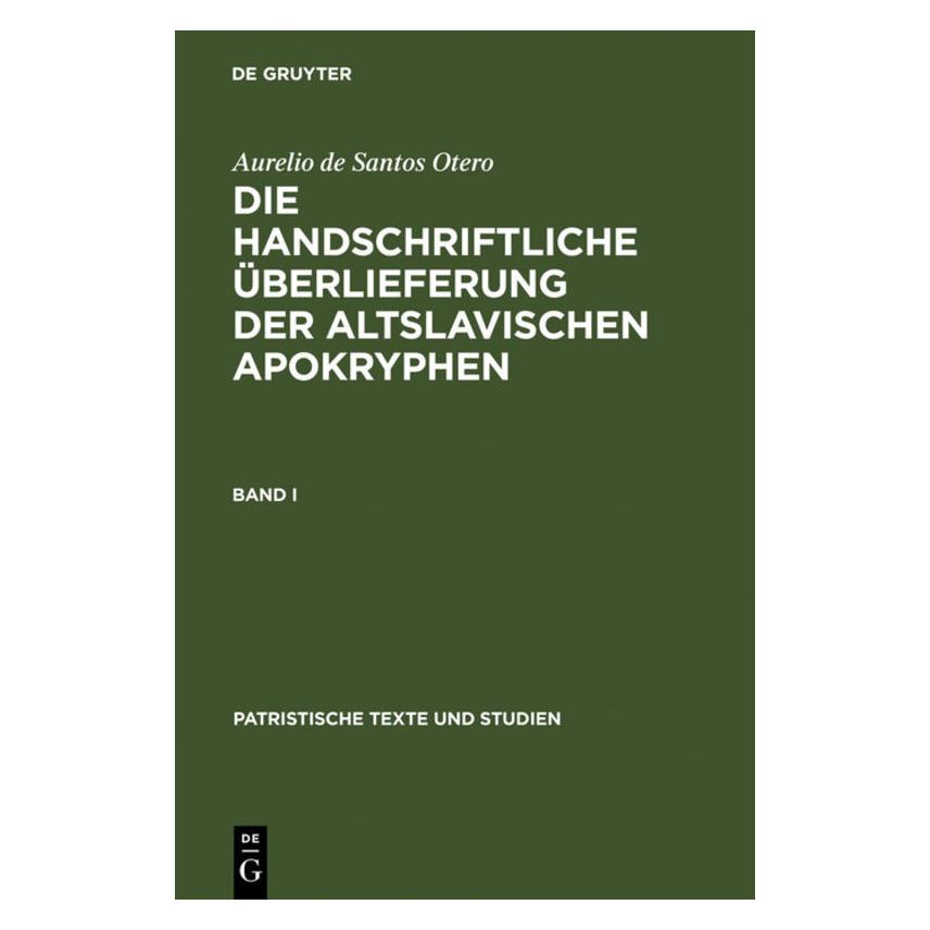 De Gruyter De Santos Otero:Die handschriftl.Ãberli (Deutsch, Hardcover, Aurelio De Santos Otero) (67760066)
