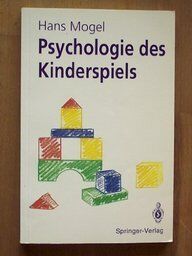Hans Mogel - Psychologie des Kinderspiels: Die Bedeutung des Spiels als Lebensform des Kindes, seine Funktion und Wirksamkeit für die kindliche Entwicklung - Preis vom 10.10.2026 11:48:34 h