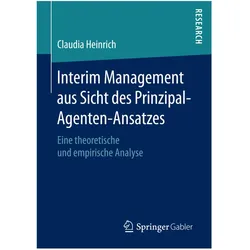 Interim Management aus Sicht des Prinzipal-Agenten-Ansatzes, Fachbücher von Claudia Heinrich